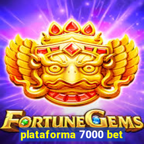 plataforma 7000 bet